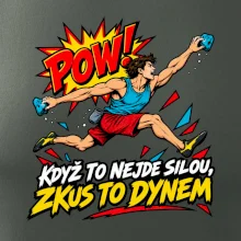 Když to nejde silou zkus to dynem