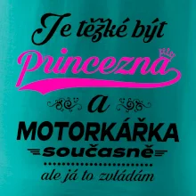Je těžké být princezna - motorkářka