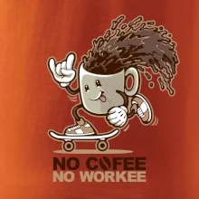 No cofee no workee