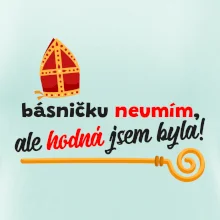 Básničku neumím, ale hodná jsem byla Básničku neumím, ale hodná jsem byla