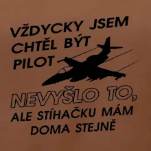 Chtěl jsem být pilot stíhačku mám doma