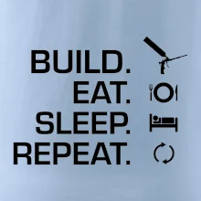 Build eat sleep repeat - montážní pěna