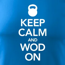 Keep calm and wod on