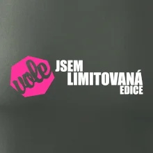 Jsem limitovaná edice vole Jsem limitovaná edice vole