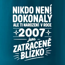Nikdo není dokonalý ale ti narození v roce 2007 jsou zatraceně blízko