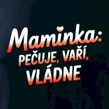Maminka, pečuje vaří vládne