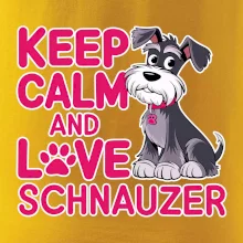 Keep calm and love Schnauzer