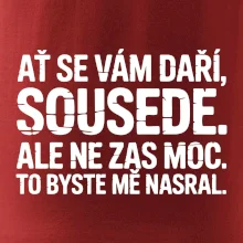 Ať se vám daří sousede