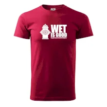 Wet is good Wet is good