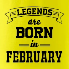 Legends are born in February