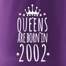 Queens are born in 2002