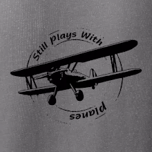 Still Plays With Planes Still Plays With Planes