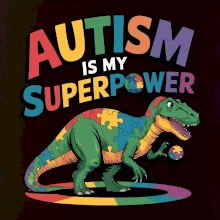 Autism is my superpower dinosaurus