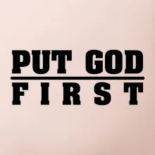 Put God first tlustý nápis