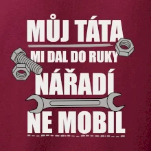 Můj táta mi dal do ruky nářadí