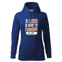 The lord is here to command us all
