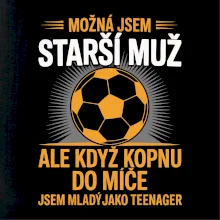 Možná jsem starší muž,  ale když kopnu do míče