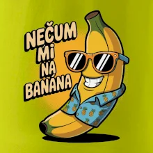 Nečum mi na banána