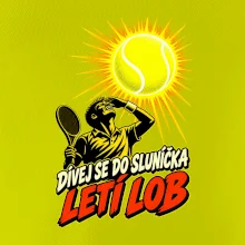 Dívej se do sluníčka letí lob