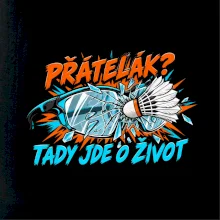 Badminton přátelák o život