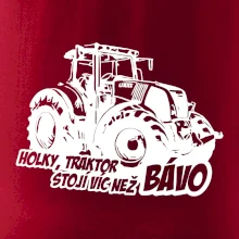 Holky, traktor stojí víc než bávo