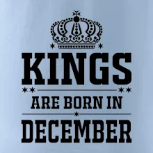Kings are born in December