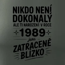 Nikdo není dokonalý ale ti narození v roce 1989 jsou zatraceně blízko