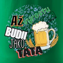 Až vyrostu budu jako táta - pivo