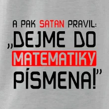 A pak satan pravil dejme do matematiky písmena