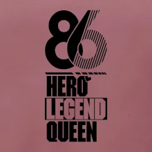 Hero, Legend, Queen 1986