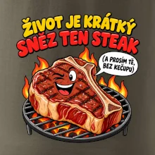 Život je krátký sněz ten steak bez kečupu