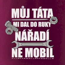Můj táta mi dal do ruky nářadí