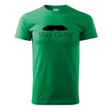 Stay Classy - mustache Stay Classy - mustache