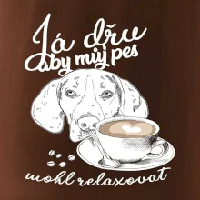 Jezevčík - Já dřu, aby můj pes mohl relaxovat