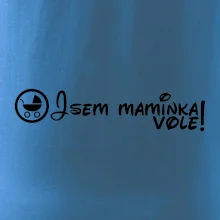Jsem maminka vole!