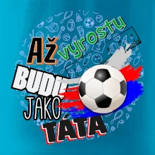 Až vyrostu budu jako táta - fotbalista