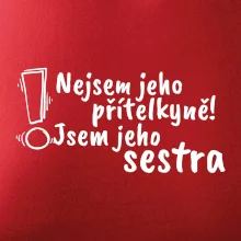 Nejsem jeho přítelkyně, jsem jeho sestra