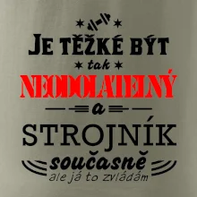 Je těžké být neodolatelný strojník