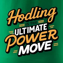 HODLing is the ultimate power move HODLing is the ultimate power move