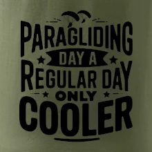 Paragliding Day Like A Regular Day Only Cooler