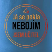 Barevný nápis Já se pekla nebojím, jsem učitel