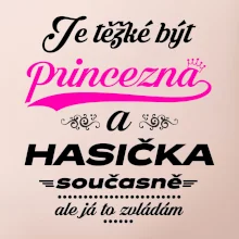 Je těžké být princezna - Hasička