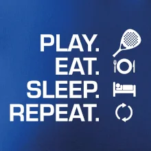Play eat sleep repeat padel