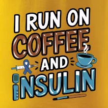 I Run On Coffee And Insulin I Run On Coffee And Insulin