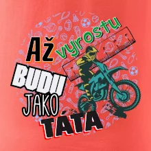Až vyrostu budu jako táta - cross
