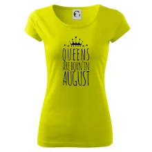 Queens are born in August