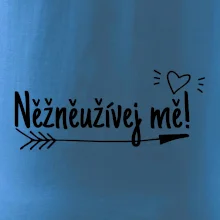 Něžněužívej mě!