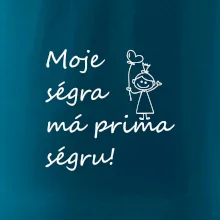 Moje ségra má prima ségru!