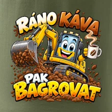 Ráno káva pak bagrovat