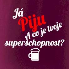 Já piju - tvoje superschopnost? šikmý nápis